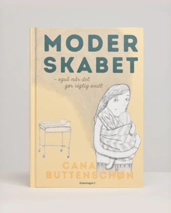 Moderskabet Også Når Det Gør Rigtigt Ondt